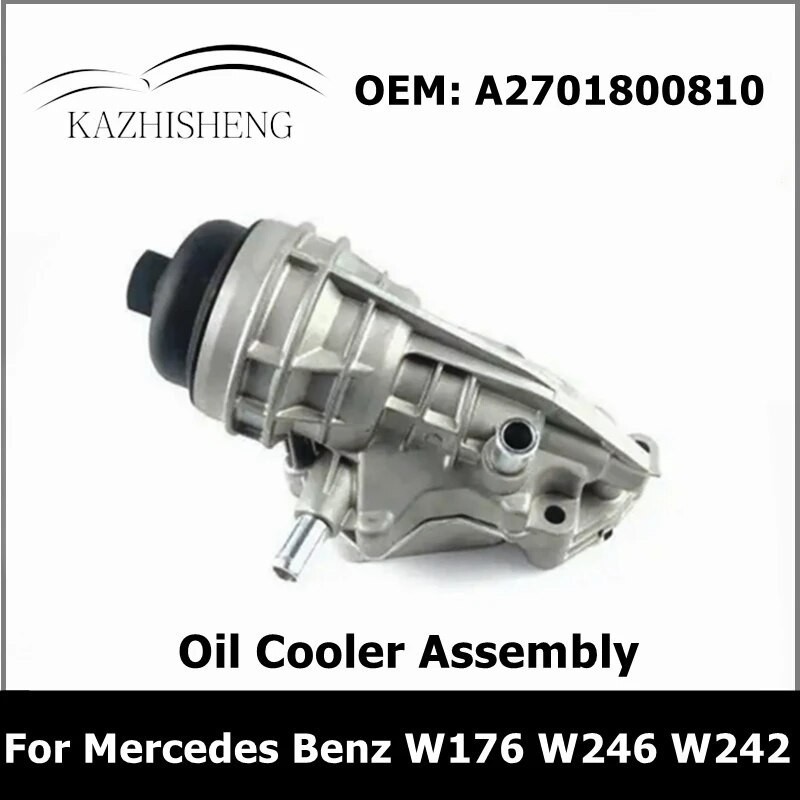 KA  A2701800810 Oil Cooler Assembly for Mercedes Benz A-Class W176 B-Class W246 W242 CLA GLA 2701800810 Engine Oil Filte