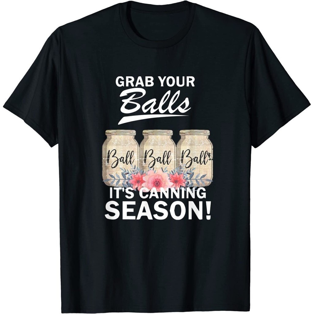 เสื้อยืด พิมพ์ลายโลโก้ดอกทานตะวัน Grab Your Balls Its Canning Season สําหรับผู้ชาย