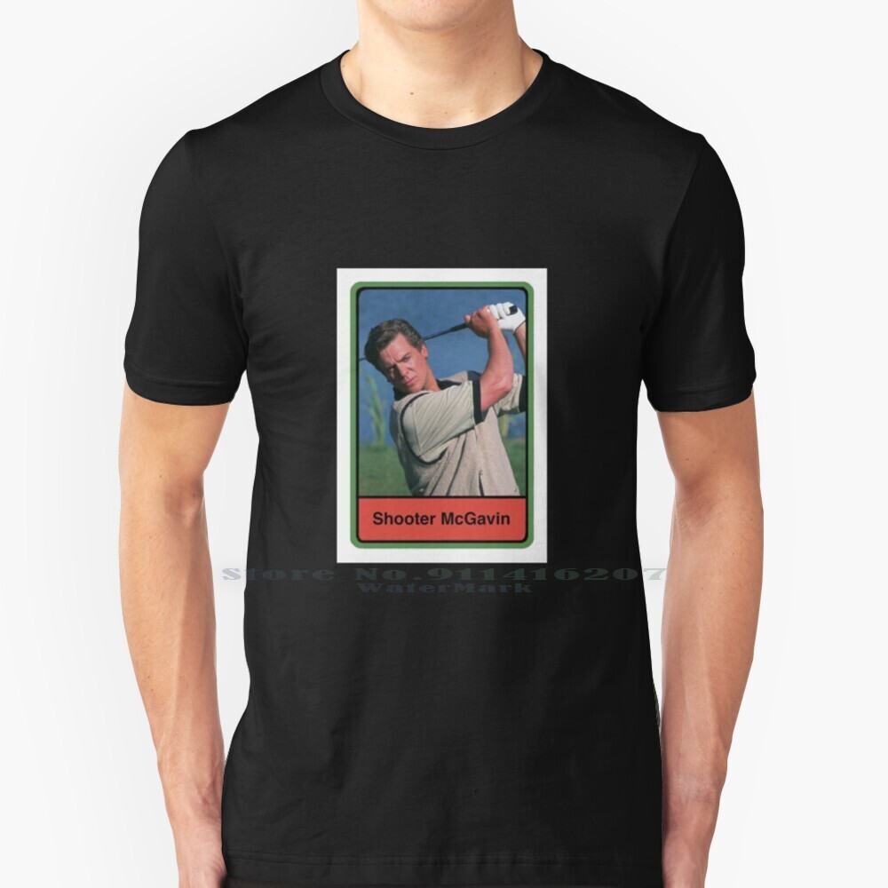 90s Golf Movie Shooter Mcgain T เสื้อ 100% Pure Cotton Shooter Mcgavin Happy Gilmore Golf Billy Madi