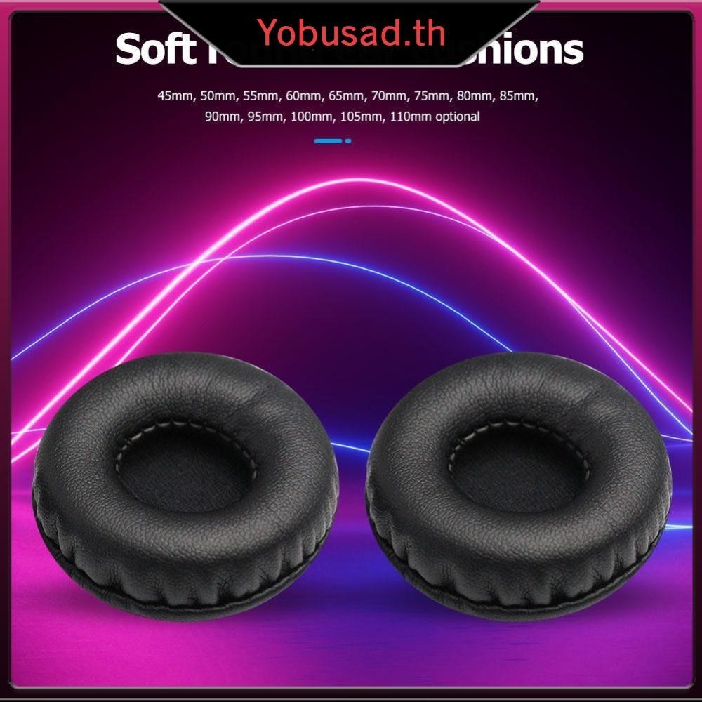 [Yobusad.th] แผ่นโฟม PU นิ่ม ทรงกลม ขนาด 45 มม.-110 มม. แบบเปลี่ยน สําหรับหูฟัง 2 ชิ้น