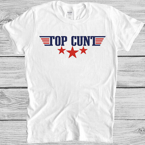 Top C * Nt Rude Offensive Movie 90S Tv Meme Wierd Funny Tee T เสื้อ M883