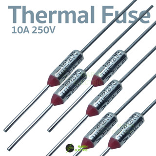 เทอร์โมฟิวส์ Thermal Fuse  ฟิวส์อุณหภูมิ ฟิวส์ความร้อน 10A 2…