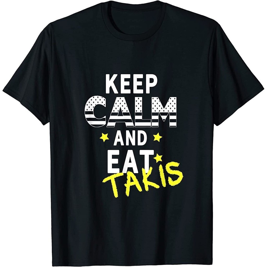 มาสวมเสื้อยืด Keep Calm And Eat Takis นี้