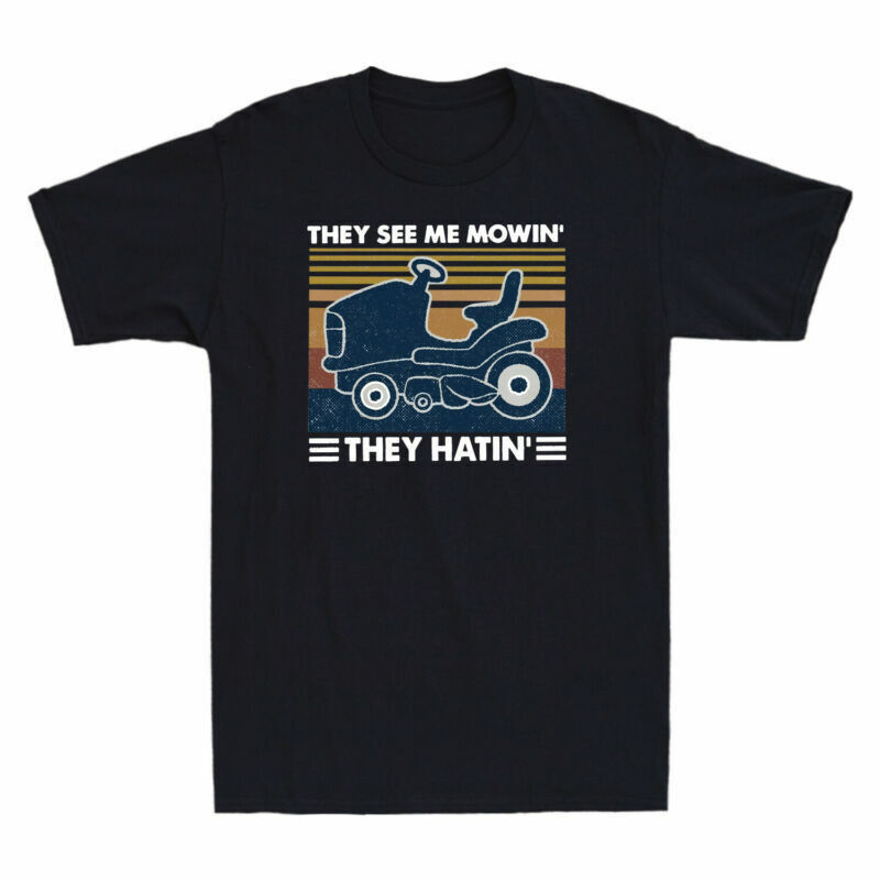 Hatin Me พวกเขาเป็น Landscapers Machine Mowin เสื้อยืดตัดหญ้านั้นเห็นผู้ชายสนามหญ้า