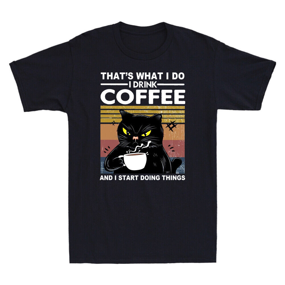 Thats What I Do I Drink Coffee And I Start Doing Things เสื้อยืดแมวตลกโกรธ