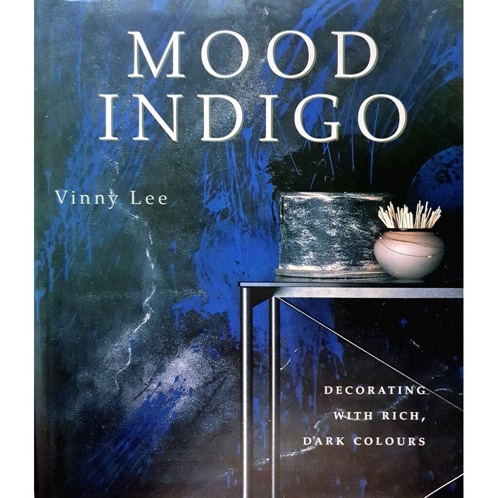 Mood Indigo : Decorating with Rich, Dark Colors Vinny Lee