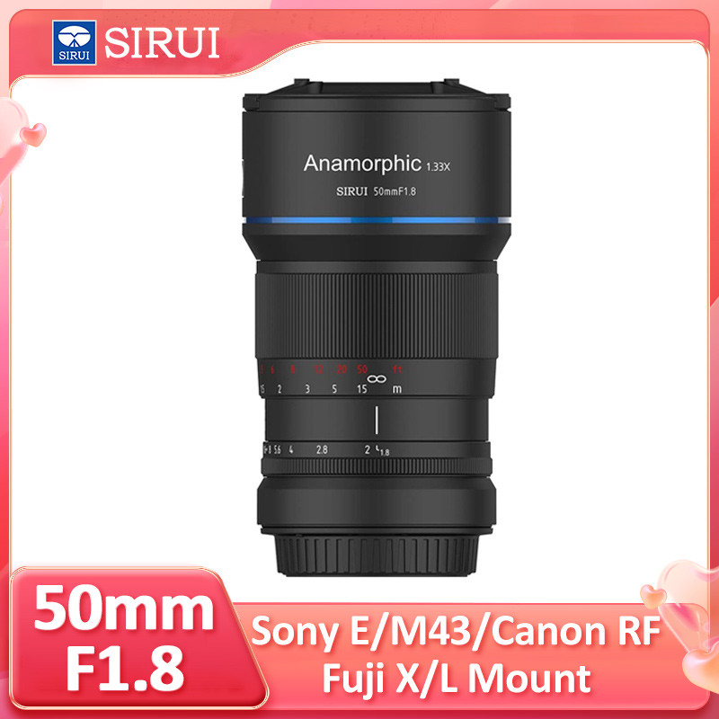 SIRUI 50mm F1.8 1.33x APS-C S35 Anamorphic เลนส์รูรับแสงขนาดใหญ่สําหรับกล้อง Sony E Fuji XF M43 Cano