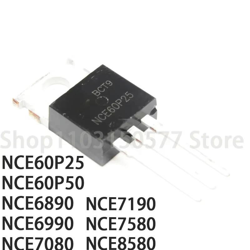 1-5PCS NCE60P25 NCE60P50 NCE6890 NCE6990 NCE7080 NCE7190 NCE7580 NCE8580 TO-220 Field Effect ทรานซิส