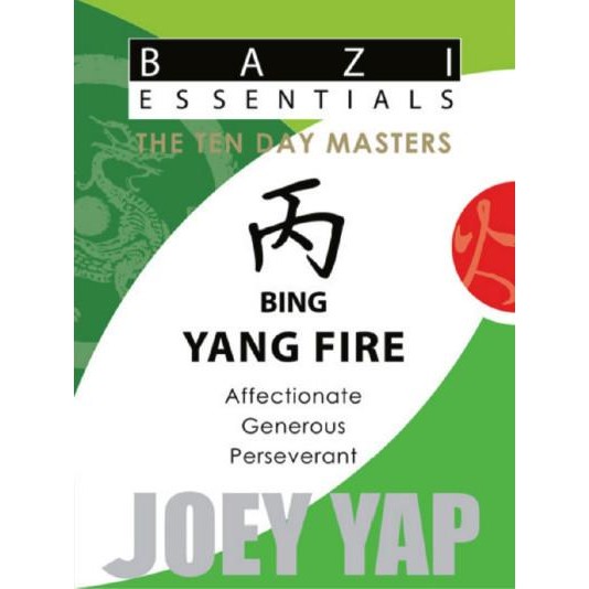 BaZi Essentials – The Ten Day Masters – Bing (The Fire) Joey Yap
