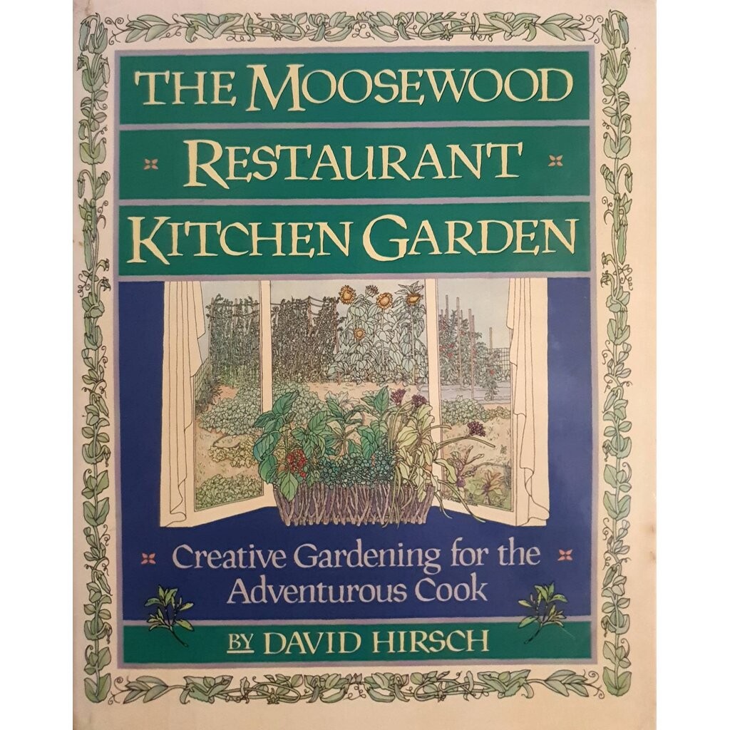 The Moosewood Restaurant Kitchen Garden Hardcover – English edition by David Hirsch