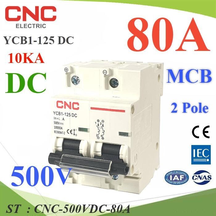 เบรกเกอร์ DC แบตเตอรี่ 500V 80A 2Pole เบรกเกอร์ไฟฟ้า CNC 10KA โซลาร์เซลล์ MCB รุ่น CNC-500VDC-80A