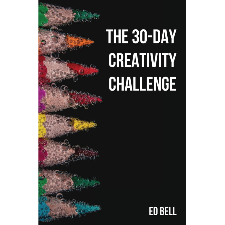 The 30-Day Creativity Challenge - ปกอ่อน - อังกฤษ - 9780998130248