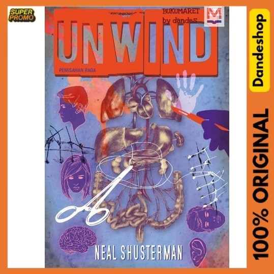 UNWIND (Body Resistance) - NOVEL By Neal Shusterman