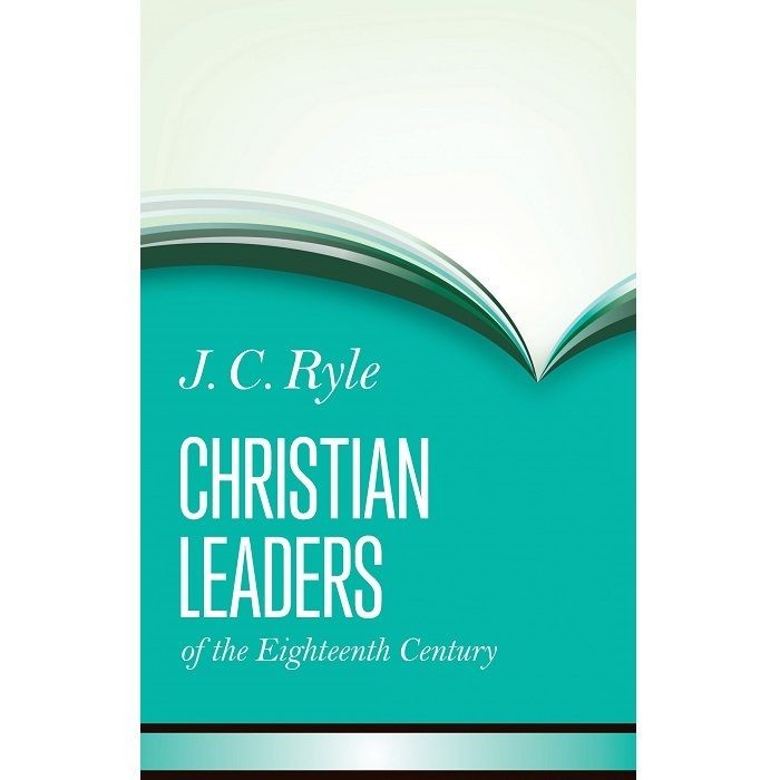 Christian Leaders of the 18th Century (J. ค. ไรล์)