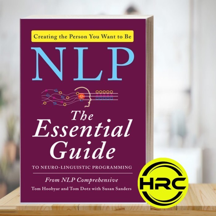 Nlp: คู่มือที่จําเป็นในการเขียนโปรแกรม Neuro-Linguistic NLP Comprehen
