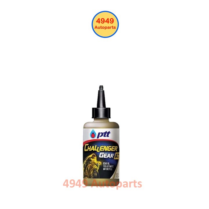 PTT ปตท น้ำมันเกียร์ น้ำมันเฟืองท้าย มอเตอร์ไซค์ สกู้ดเตอร์ CHALLENGER GEAR AT 120 ml 1 ขวด