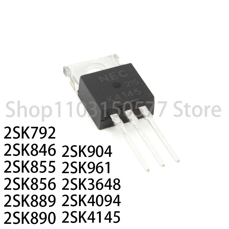 1-5PCS 2SK792 2SK846 2SK855 2SK856 2SK889 2SK890 2SK904 2SK961 2SK3648 2SK4094 2SK4145 TO220 Field E