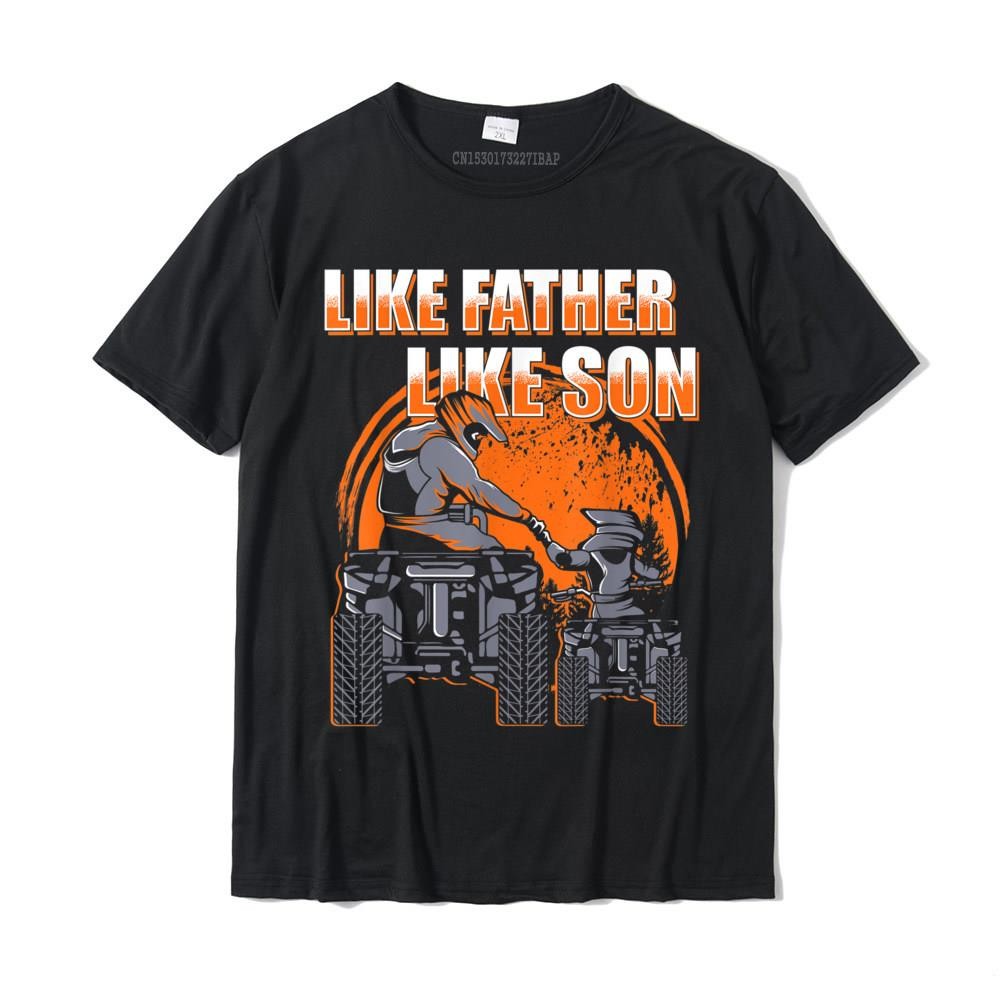 Quad Bike Like Father Like Son Four Wheeler ATV เสื้อยืดผ้าฝ้ายปกติ Tops เสื้อขนาดใหญ่ Mens Tshirts 