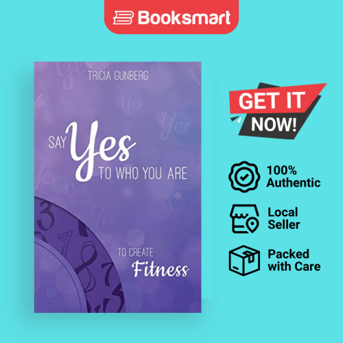SAY YES TO WHO YOU ARE TO CREATE Fitness - หนังสือปกอ่อน - อังกฤษ - 9781504358477