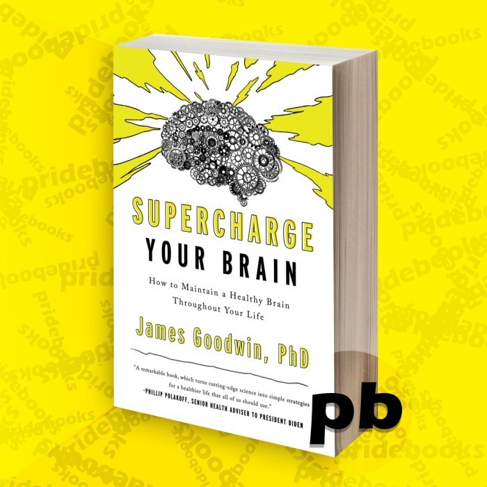 Supercharge Your Brain: How to Keep Your Brain Healthy Throughout Your Life