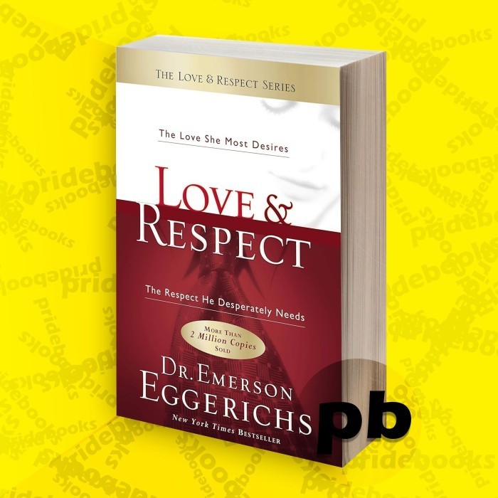 Love and respect: Love her, mostly; respect her needs, even if they are not met.