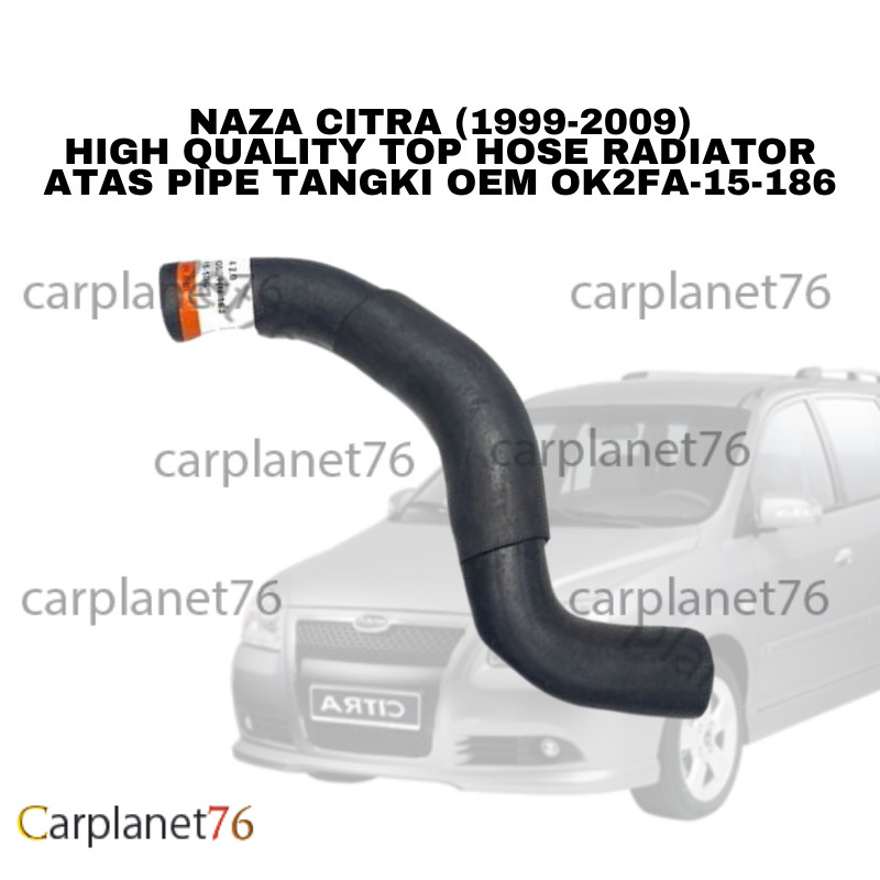 NAZA CITRA (1999-2009) คุณภาพสูง TOP HOSE RADIATOR TAS PIPE TANGKI OEM OK2FA-15-186