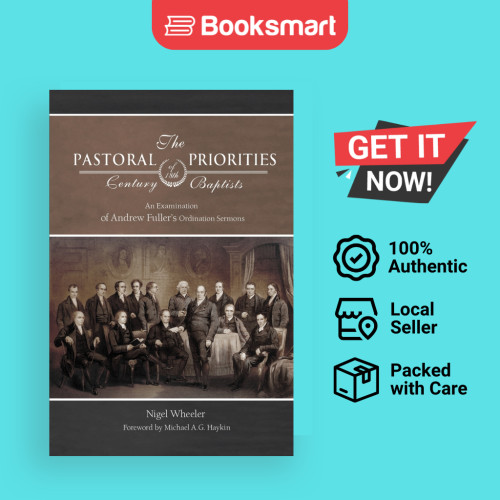 The Pastoral Priority Of 18th Century Baptists - หนังสือปกอ่อน - อังกฤษ - 9781989174968