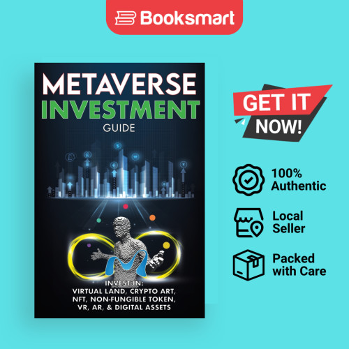 คู่มือการลงทุน Metaverse การลงทุนในโลกเสมือน Crypto Art NFT Token ที่สนุกได้ VR AR Digital Assets