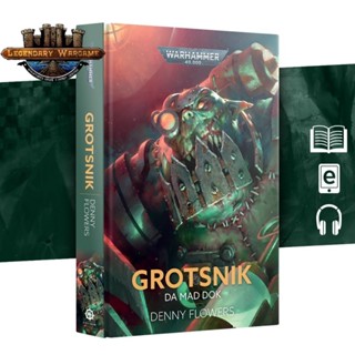 (GWพร้อมส่ง) WARHAMMER 40K: GROTSNIK: DA MAD DOK (HB) นิยายว…