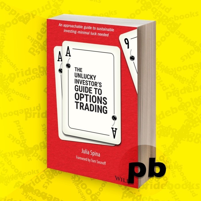 The Unlucky Investor's Guide to Options Trading Spina, Julia