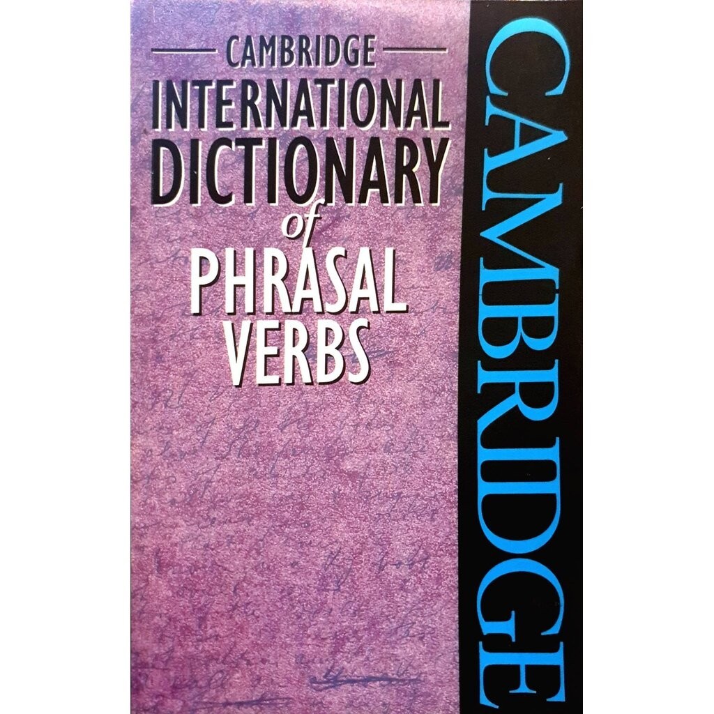 Cambridge International Dictionary of Phrasal Verbs