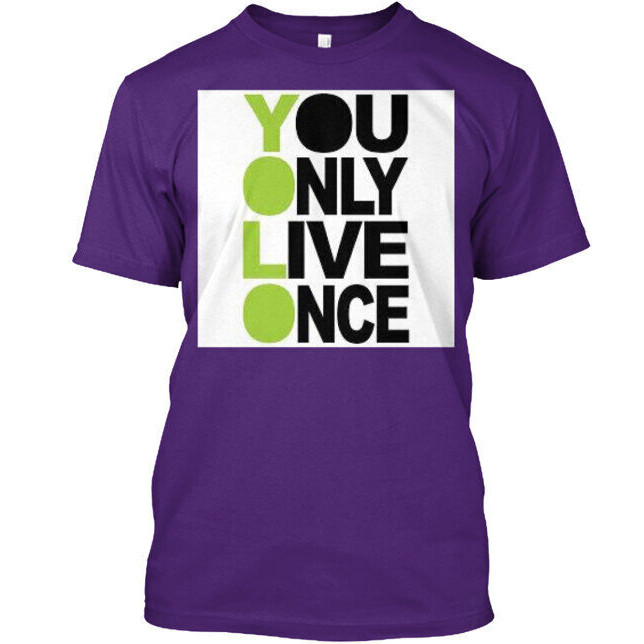 Yolo You Only Live Once สําหรับเสื้อยืดจริง