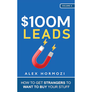ข้อเสนอ $100M ตะกั่ว $100M By Alex Hormozi (ภาษาอังกฤษ)