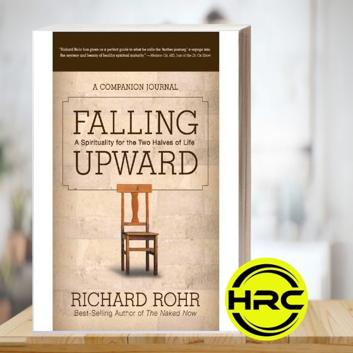 Falling Upward: ความจิตวิญญาณสําหรับชีวิตสองอันตราย Richard Rohr