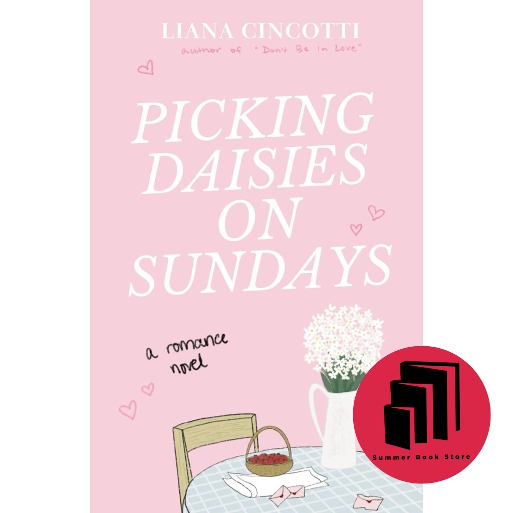Picking Daisies on Sundays โดย Liana Cintti - Romance - Friends To Lovers - Contemporary - Young Adult - หนังสือนิยาย