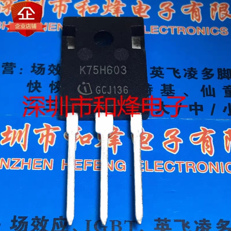 ทรานซิสเตอร์ mos 5PCS K75H603 IKW75N60H3 D100E60 IDW100E60 GP4068D-E IRGP4068D-E G40H603 IGW40N60H3H