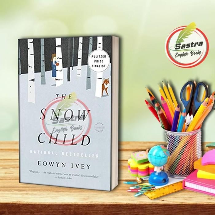 The Snow Child A Novel โดย Ivey Eowyn