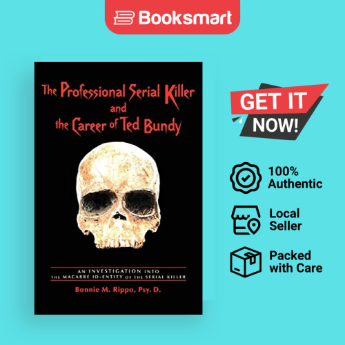 The Professional Serial Killer And The Career Of Ted Bundy - หนังสือปกอ่อน - อังกฤษ - 9780595423842