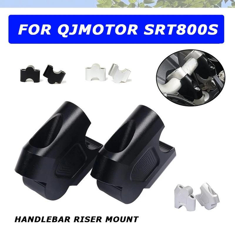 YL For QJMOTOR QJ SRT800S SRT 800 S 800S SRT800 S Motorcycle Accessories Handlebar Riser Mount Handl