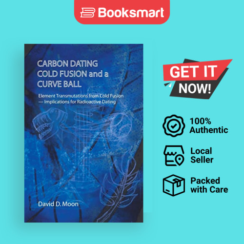 Carbon Dating Cold Fusion And A Curve Ball - ปกอ่อน - อังกฤษ - 9781698710099