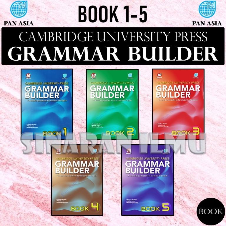 (SI)CAMBRIDGE UNIVERSITY PRESS GRAMMAR BUILDER BOOK 1 2 3 4 5 A REMEDIAL GUIDEBOOK สําหรับนักเรียนภา