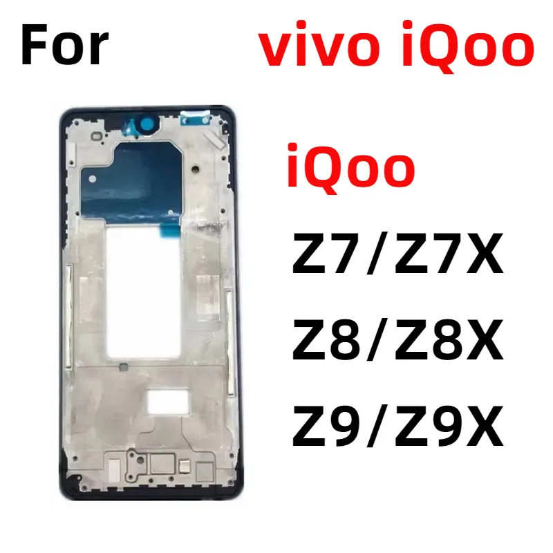 กรอบหน้า LCD สําหรับ vivo iqoo Z7/ Z7x 5G iqooZ8/Z8X Z9/Z9XX5G