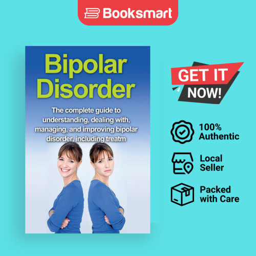 Bipolar Disorder: คู่มือเข้าใจ จัดการกับการจัดการ และฉัน - 9781761030628