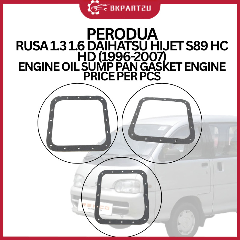 PERODUA RUSA 1.3 1.6 DAIHATSU HIJET S89 HC HD (1996-2007) น้ํามันเครื่อง SUMP PAN GASKET Engineer รา