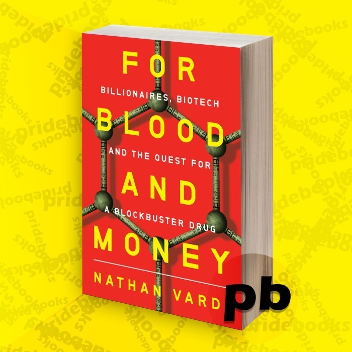 สําหรับเลือดและเงิน Billionaires, Biotech, และ Quest สําหรับยาบล็อกบัสเตอร์