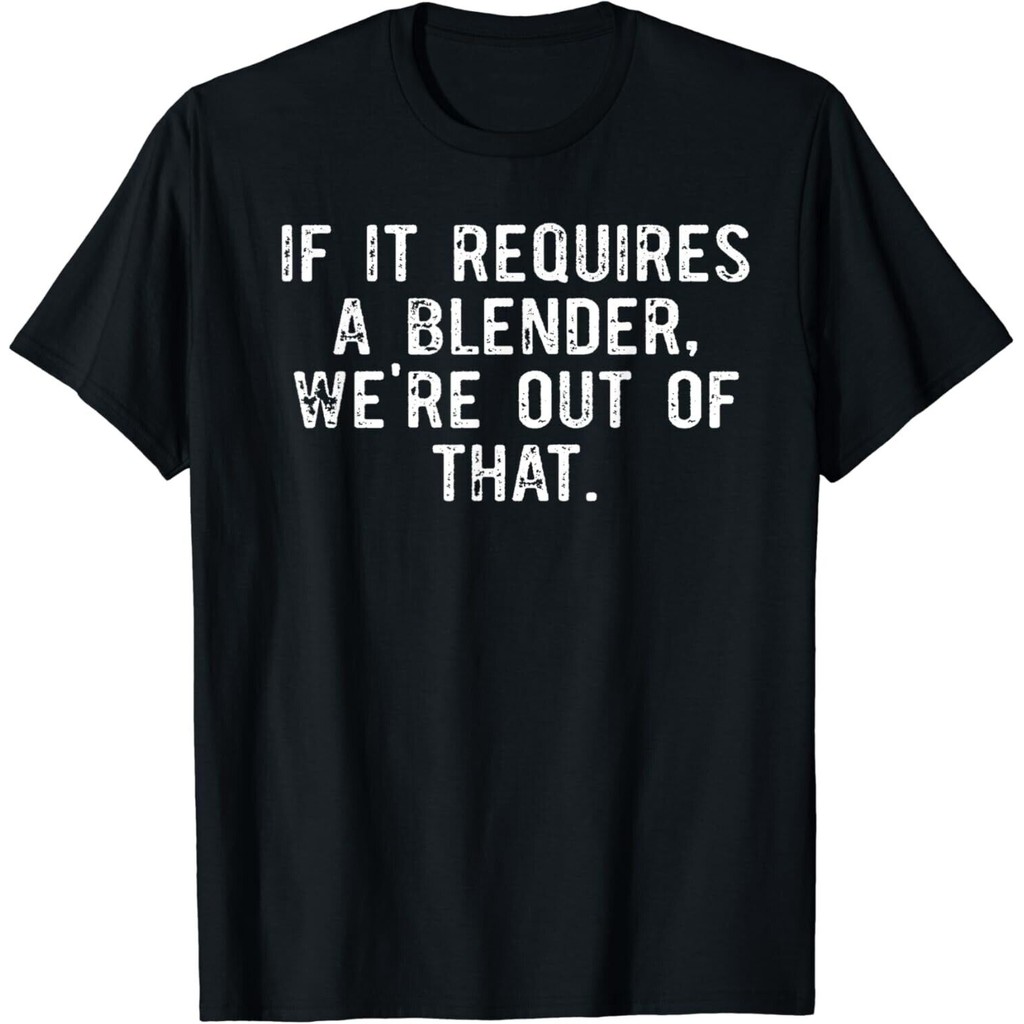 If It Requires A Blender We_Re Out Of That Funny Barista S เสื้อยืด