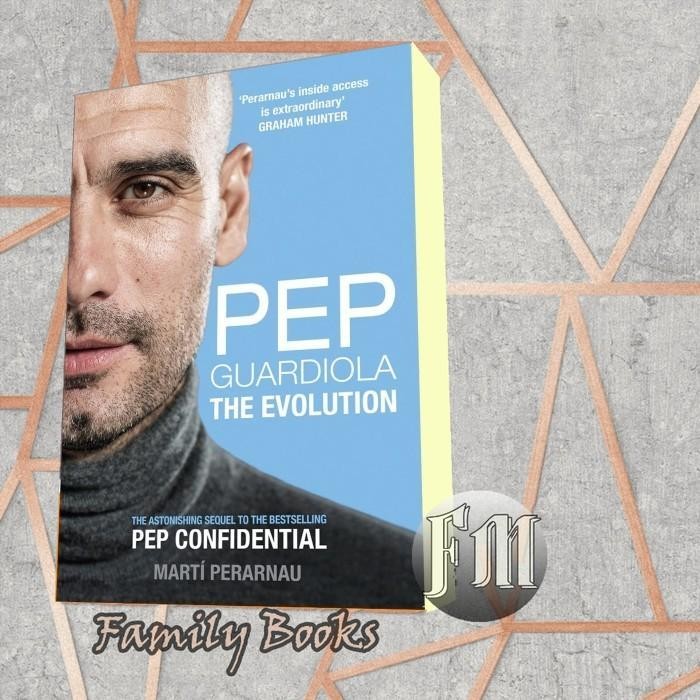 Pep Guardiola: The Evolution Guardiola, Pep, Perarnau, Martí