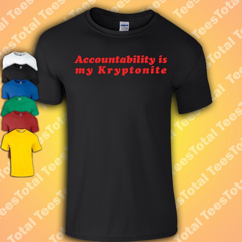 บัญชีเป็นเสื้อยืด My Kryptonite | ตลก | ไม่มีความผิดพลาดของฉัน | ดูแลตัวเอง