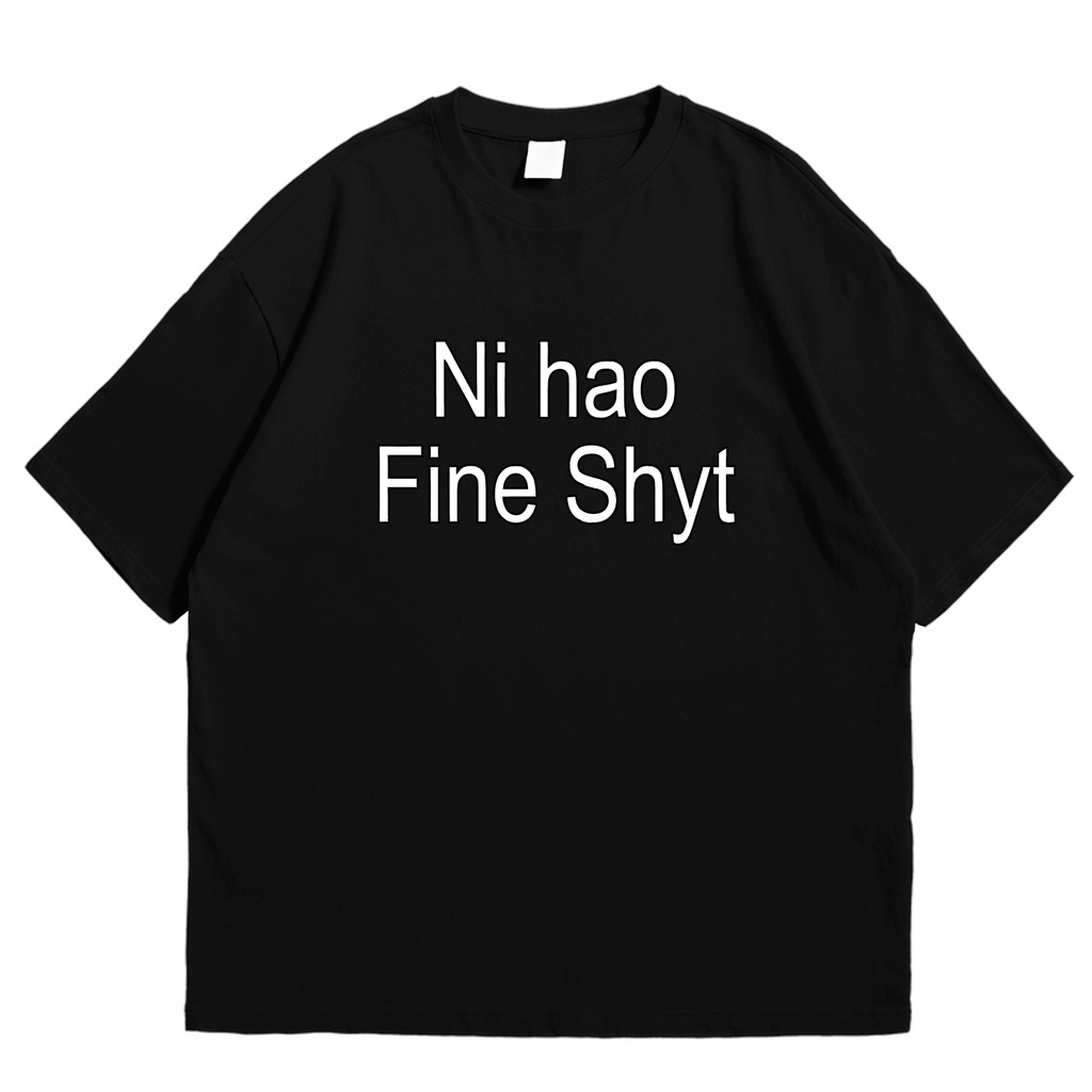 NOLIMITZ - เสื้อยืด FineShyt - Nihao Finesweet - Unisex - 24s Cotton Combed - เสื้อยืด DTF