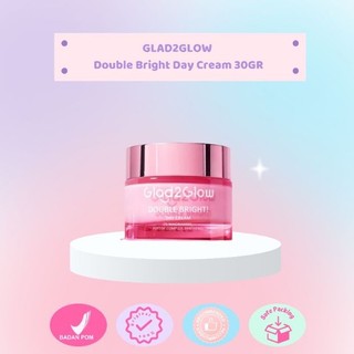 GLAD2GLOW Double Bright Day Cream 30GR Bye Kulit Kusam! Tone up Cerah Moisturizer Brightening Wajah